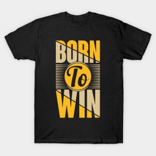 Born To Win T-Shirt